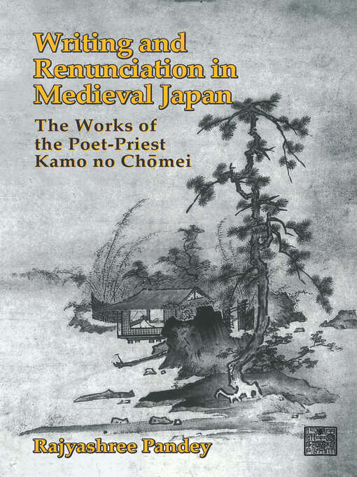 Title details for Writing and Renunciation in Medieval Japan by Rajyashree Pandey - Available